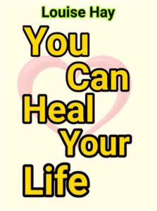 You Can Heal Your Life Motivational Book